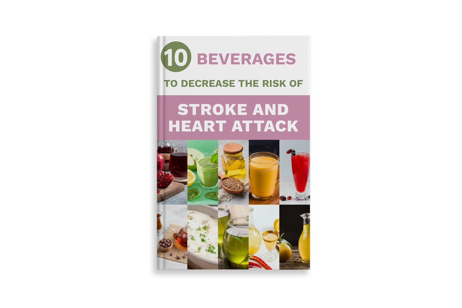 10 Beverages to Decrease the Risk of Stroke and Heart Attack eBook