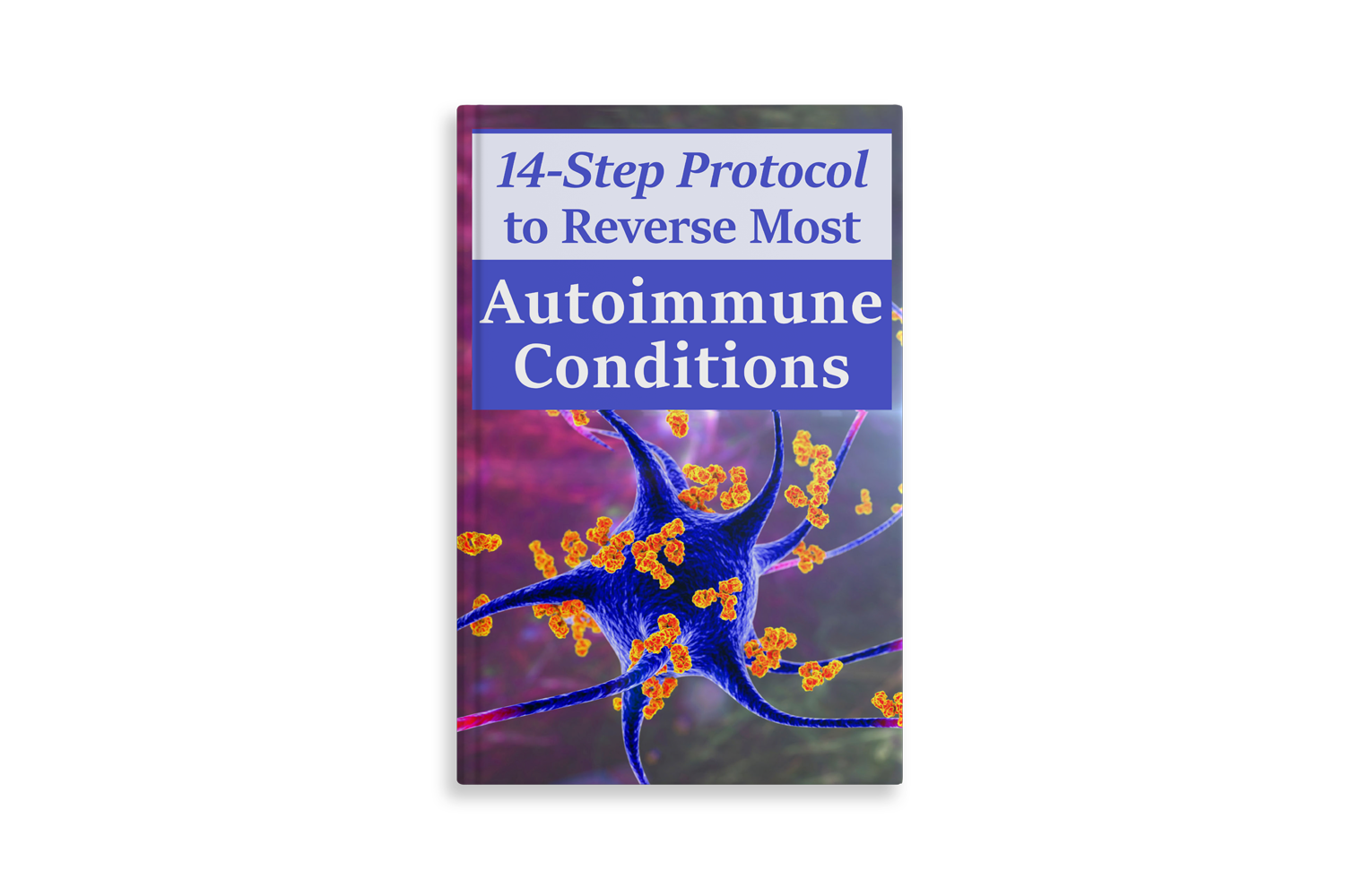 14-Step Protocol to Reverse Most Autoimmune Conditions