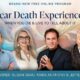 Near Death Experiences: When You Die & Live to Tell About It