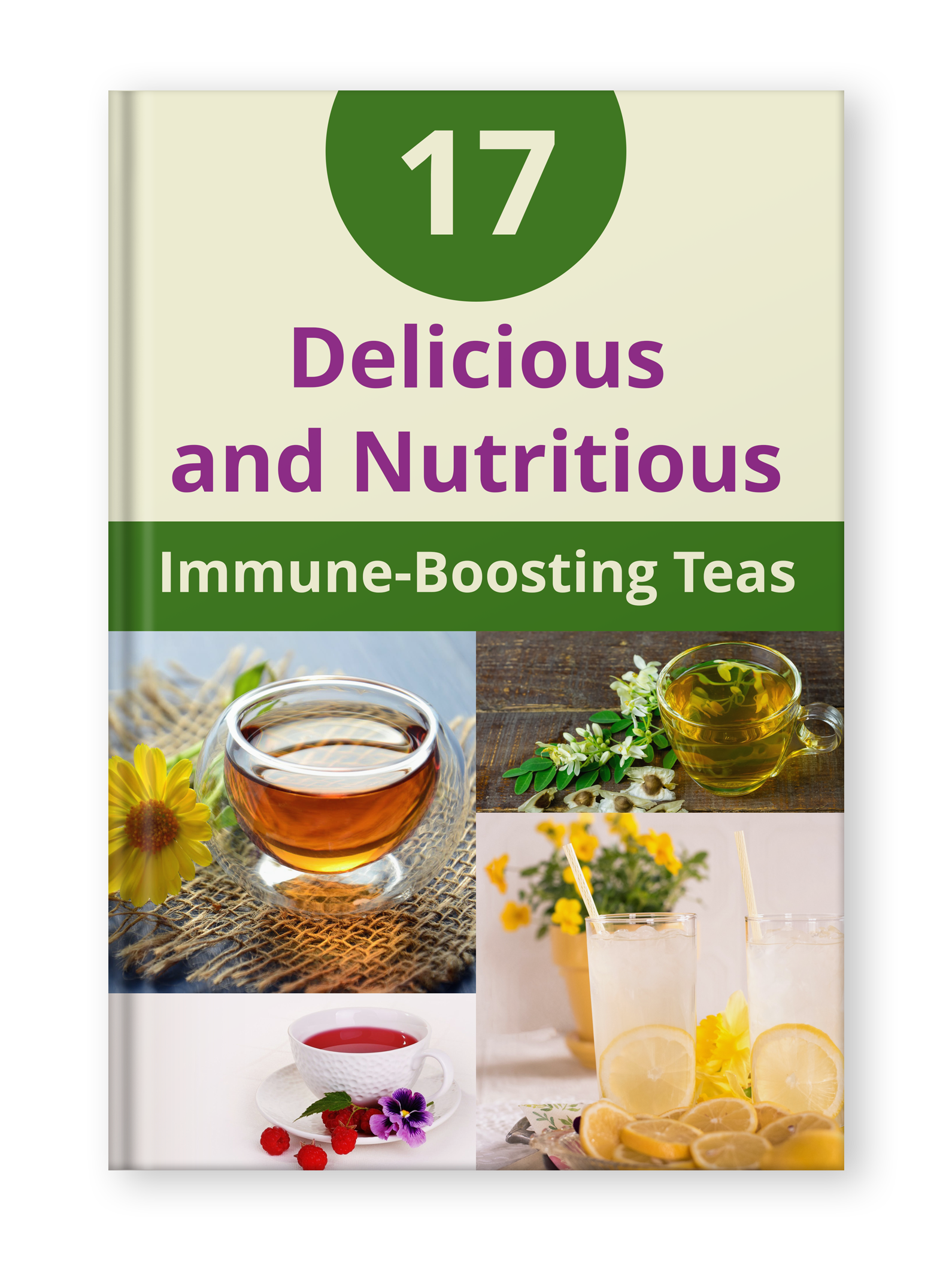 17 Delicious and Nutritious Immune-Boosting Teas eBook 17 Delicious and Nutritious Immune-Boosting Teas eBook