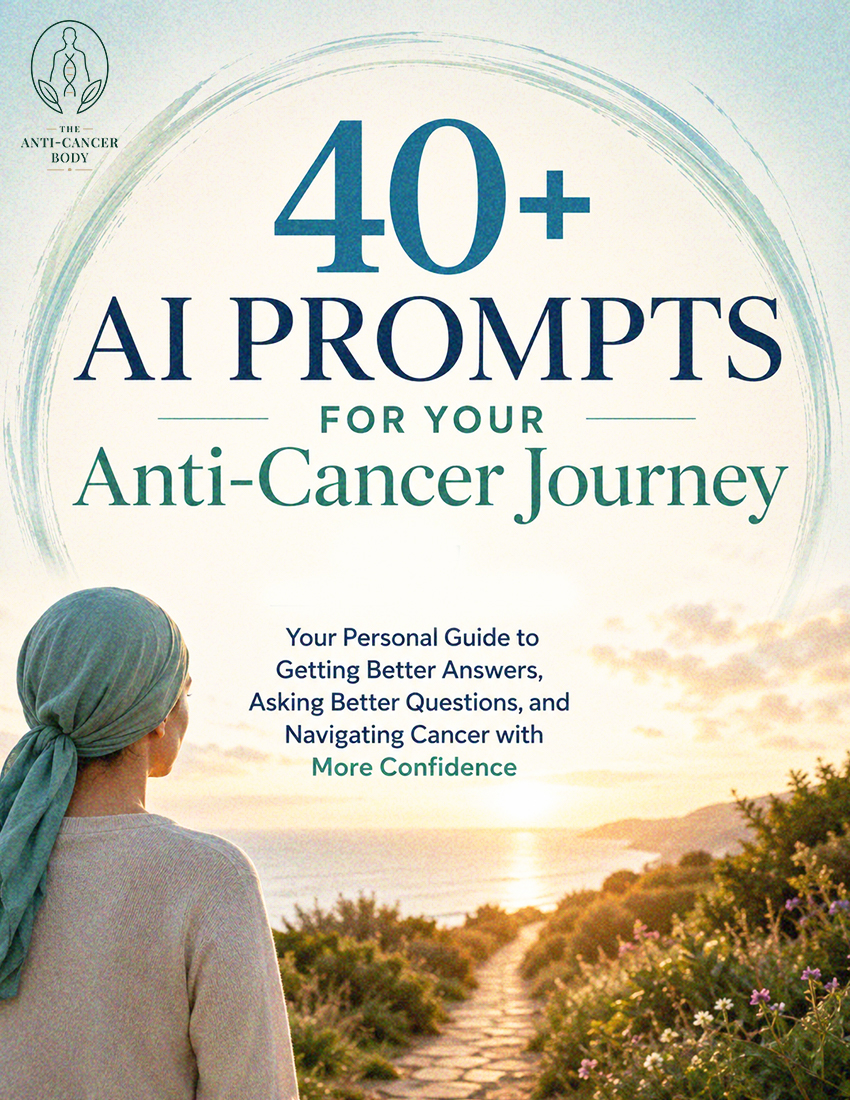 40+ AI prompts for your Anti-Cancer Journey eBook