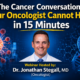 The Cancer Conversation Your Oncologist Cannot Have in 15 Minutes