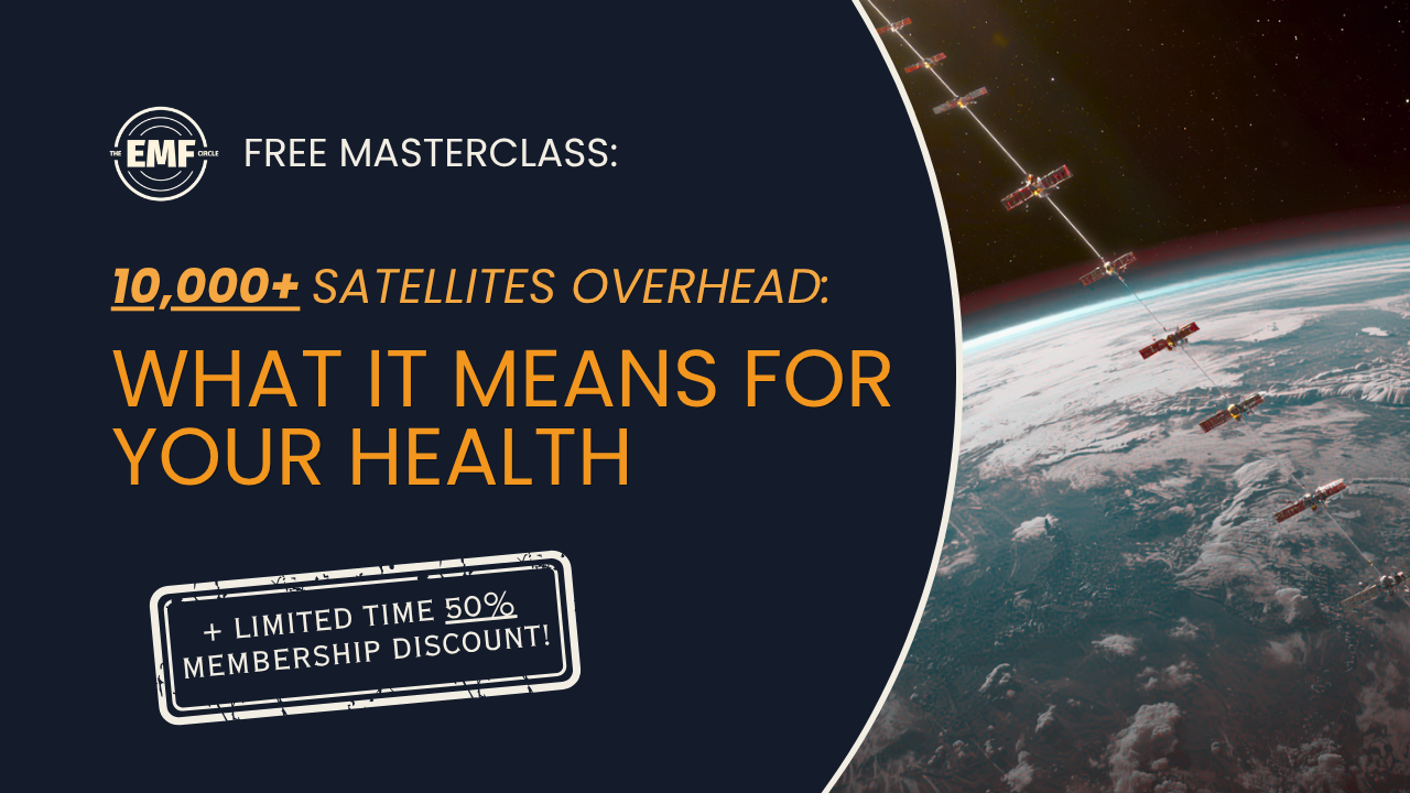 10,000+ Satellites Overhead: What It Means for Your Health