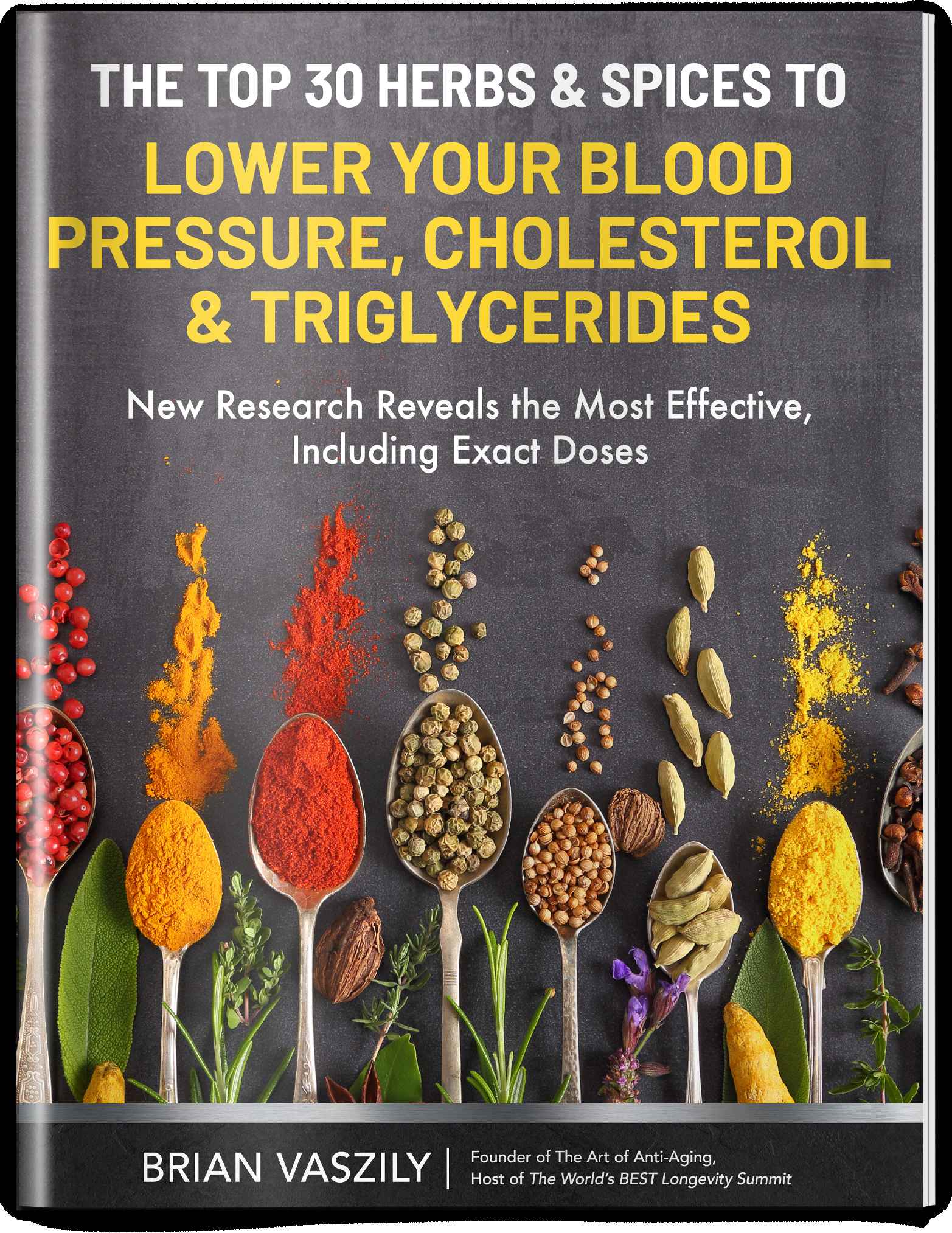 30 Herbs & Spices to Lower Your Blood Pressure, Cholesterol & Triglycerides eBook